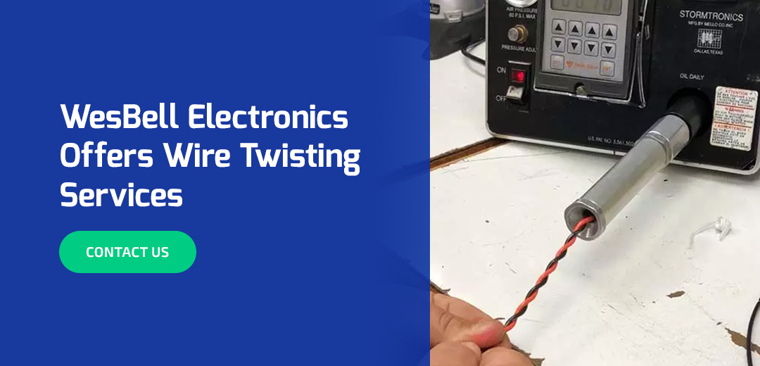 WesBell Electronics Offers Wire Twisting Services