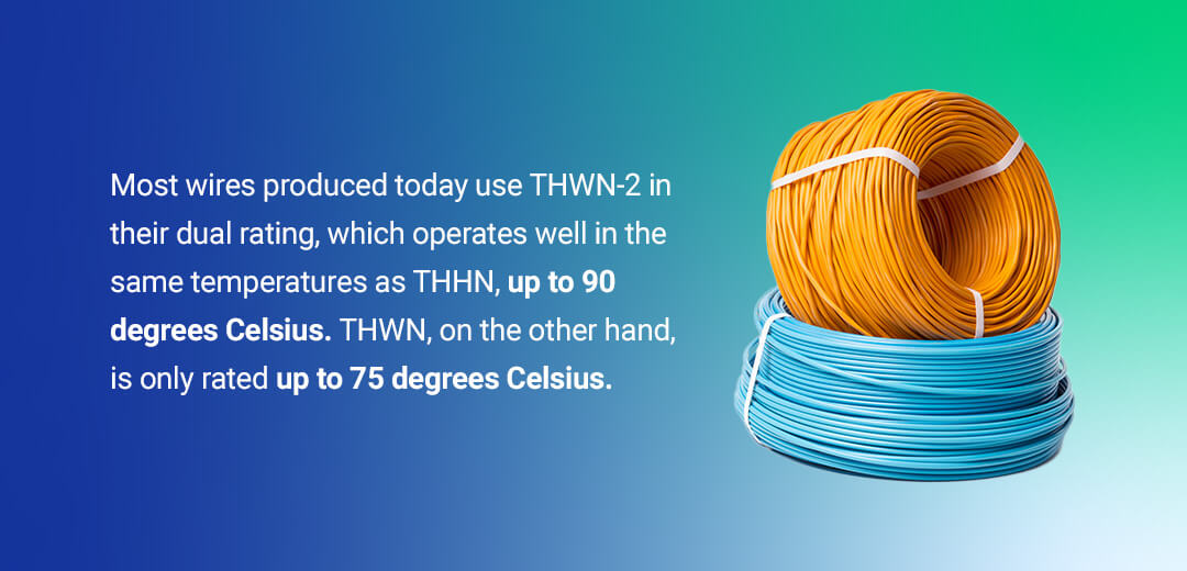 Most wires produced today use THWN-2 in their dual rating.