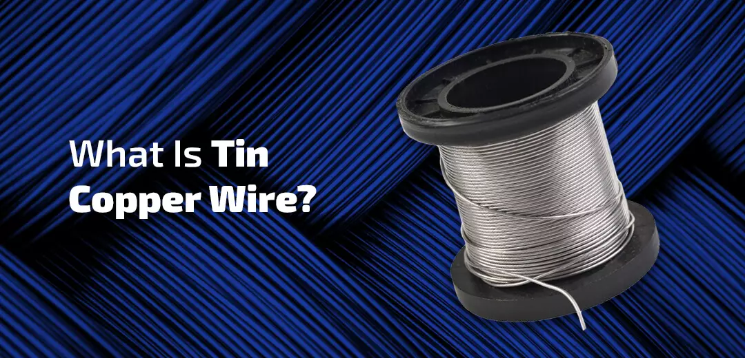 Difference Between Tinned Copper and Pure Copper Electrical Wire
