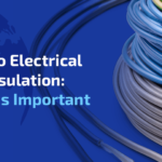 Guide to Electrical Wire Insulation: Why It Is Important