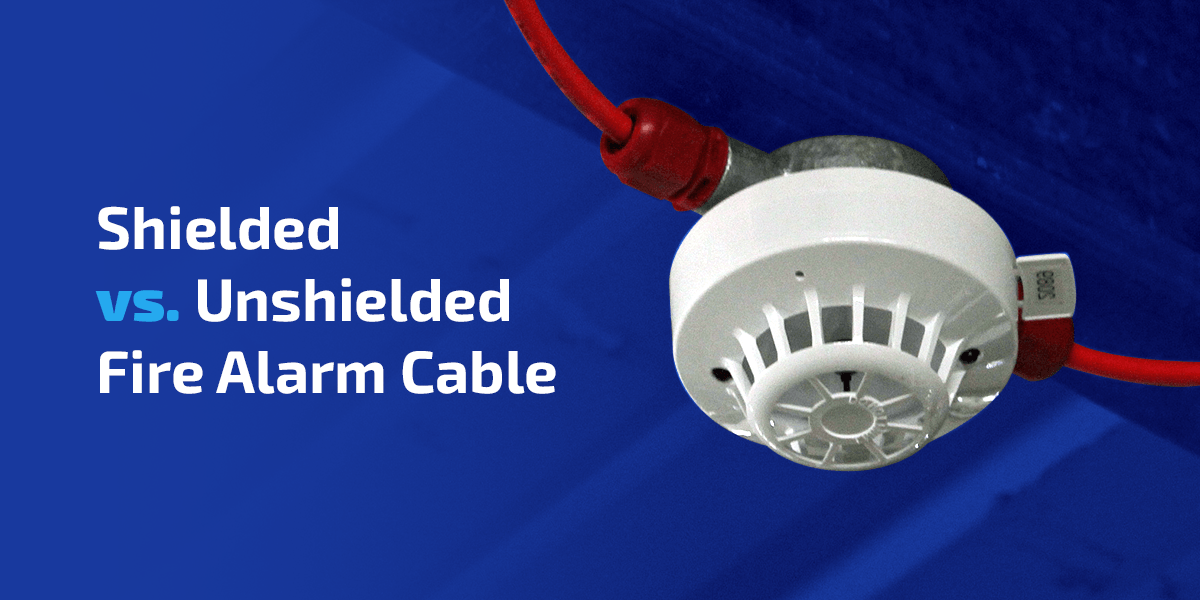 Shielded vs. Unshielded Fire Alarm Cable