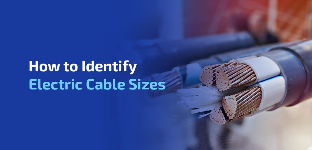 How to Identify Electric Cable Sizes