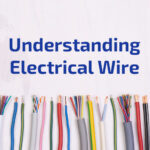 Understanding Electrical Wire